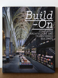build - on : converted architecture and transformed buildings