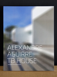 alexandre aguirre - tb house