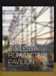 carla juaçaba + bia lessa - humanidade pavilion